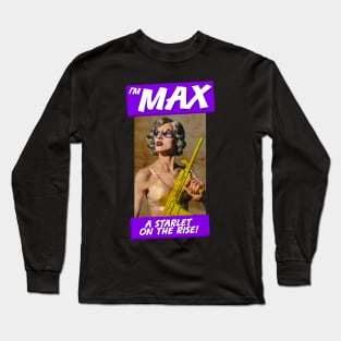 I'm Max A Starlet On The Rise Long Sleeve T-Shirt